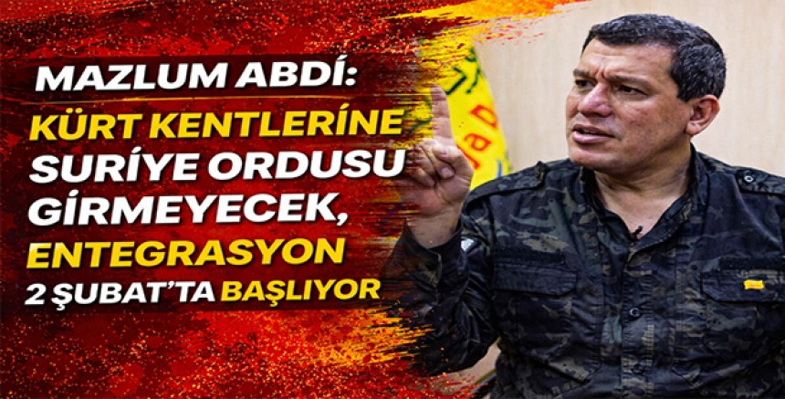 Mazlum Abdi: Kürt Kentlerine Suriye Ordusu Girmeyecek, Entegrasyon 2 Şubat’ta Başlıyor
